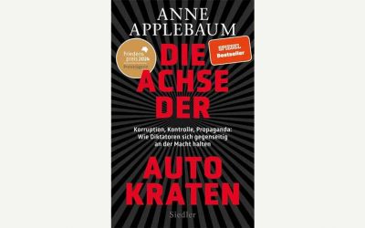 Anne Applebaum: Die Achse der Autokraten